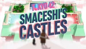 Tokyo 42: Smaceshi's Castle