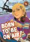 Born To Be On Air !, tome 4