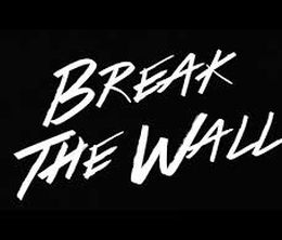 image-https://media.senscritique.com/media/000017662043/0/break_the_wall.jpg