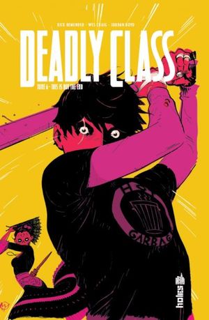 This is Not the End - Deadly Class, tome 6