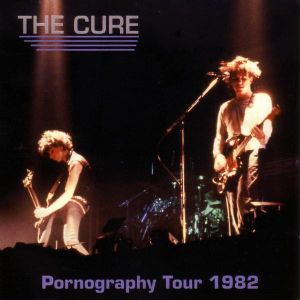 Pornography Tour 1982 (Live)