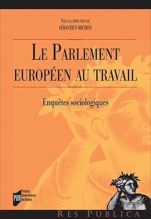 Le Parlement européen au travail : Enquêtes sociologiques