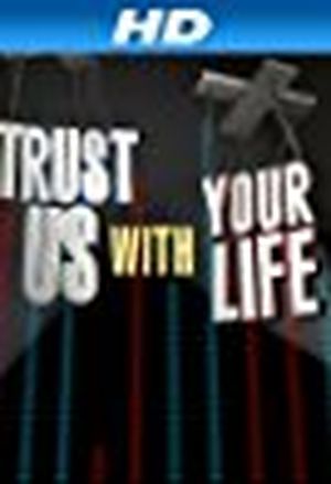 Trust Us with Your Life