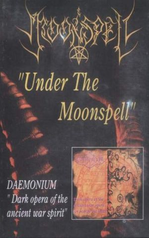 Under the Moonspell / Dark Opera of the Ancient War Spirit (or Search of Light)