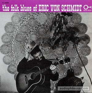 The Folk Blues of Eric Von Schmidt