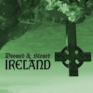 Doomed & Stoned in Ireland