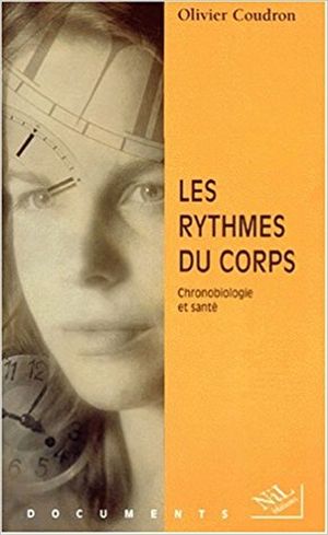 Les rythmes du corps : chronobiologie et santé