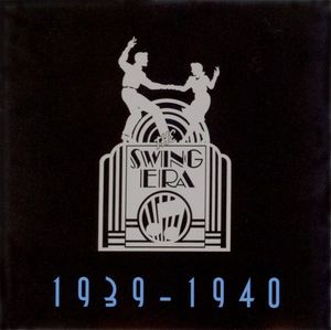 The Swing Era: 1939 - 1940