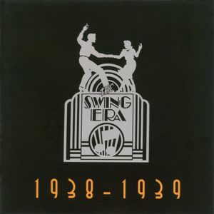 The Swing Era: 1938 to 1939