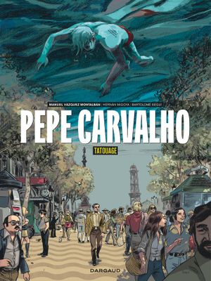 Tatouage - Pepe Carvalho, Tome 1