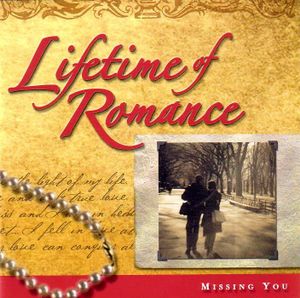 Lifetime of Romance: Missing You