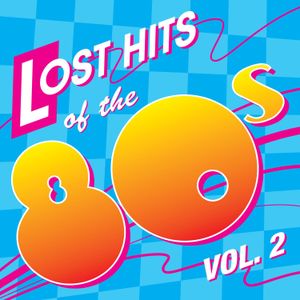 Lost Hits of the 80's, Volume 2
