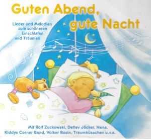 Guten Abend, gute Nacht: Lieder zum schöneren Einschlafen und Träumen