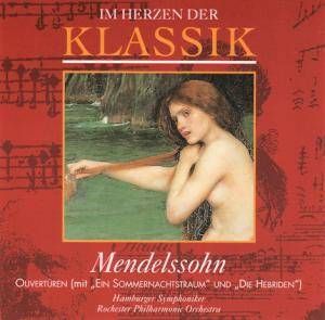 The Great Composers, Volume 11: Mendelssohn Overtures including "A Midsummer Night's Dream", "The Hebrides", "The Fair Melusina"