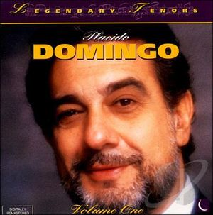 Legendary Tenors: Placido Domingo Volume 1