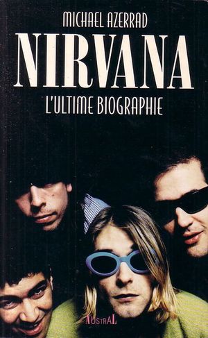Nirvana : L'ultime biographie