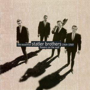 Flowers on the Wall: The Essential Statler Brothers 1964-1969