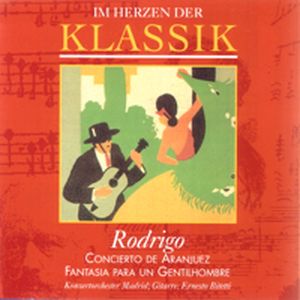 Im Herzen der Klassik 75: Rodrigo - Concierto de Aranjuez / Fantasia para un gentilhombre