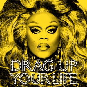 DRAG UP YOUR LIFE (Single)