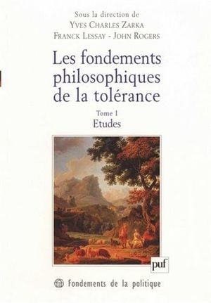 Les fondements philosophiques de la tolérance en France et en Angleterre au XVIIe siècle, tome 1