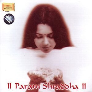 Param Shraddha (Divine Tunes To Invoke Inner Peace)
