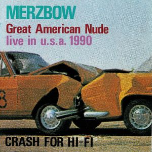 Great American Nude (live in U.S.A. 1990) / Crash for Hi-Fi (Live)