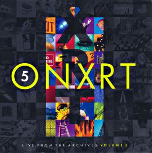 ONXRT: Live From the Archives, Volume 5 (Live)