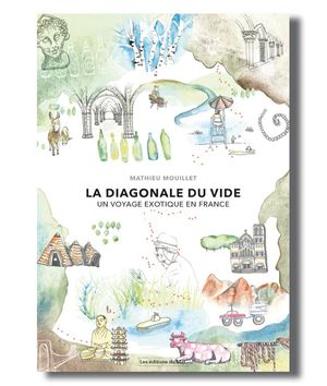 La diagonale du vide : un voyage exotique en France