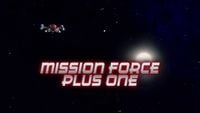 Mission Force Plus One