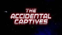 The Accidental Captives