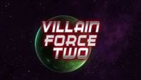 Villain Force Two