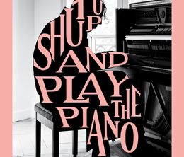 image-https://media.senscritique.com/media/000017697736/0/shut_up_and_play_the_piano.jpg