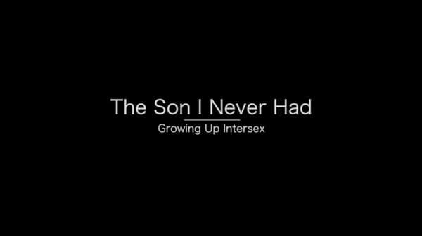 The Son I Never Had: Growing Up Intersex
