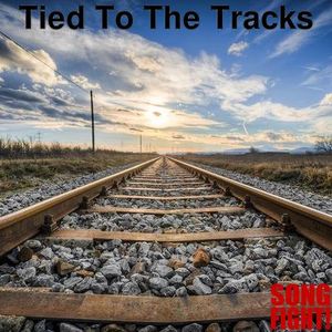 Tied To The Tracks