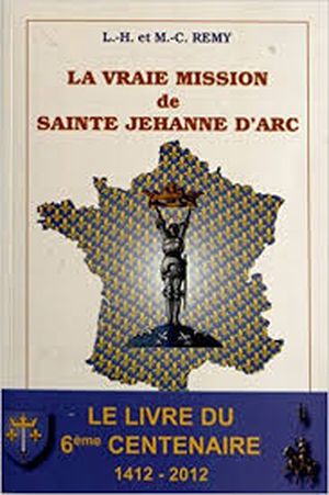 La Vraie Mission de Sainte Jehanne d'Arc