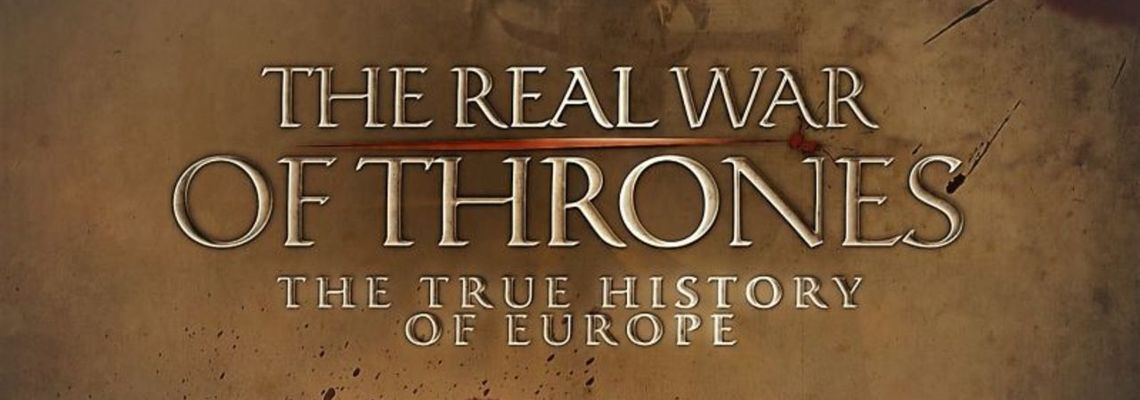 Cover La guerre des trônes, la véritable histoire de l'Europe