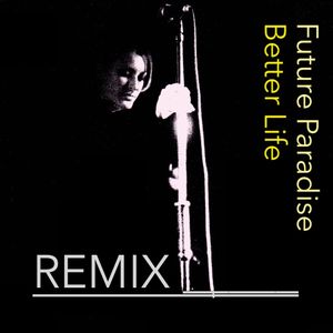 Better Life (Remix) (Single)