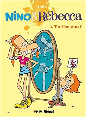 Tu t'es vue ? Nino & Rébecca, Tome 1