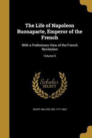 Vie de Napoléon Bonaparte : précédée d'un tableau préliminaire de la Révolution française