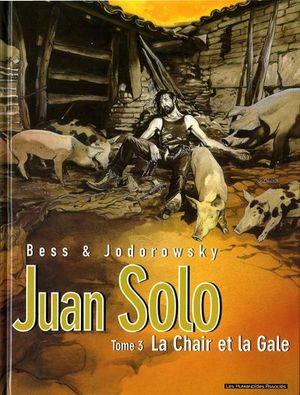 La Chair et la Gale - Juan Solo, tome 3