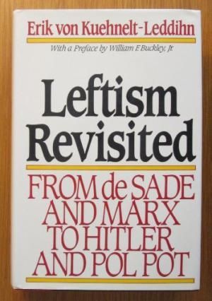Leftism : From de Sade and Marx to Hitler and Marcuse