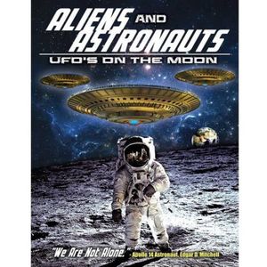 Aliens and Astronauts: UFO's on the Moon