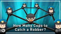 How Many Cops to Catch a Robber?