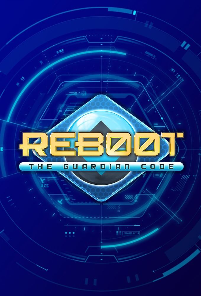 Reboot Le Code Du Gardien ReBoot : Le Code du Gardien - Série (2018) - SensCritique