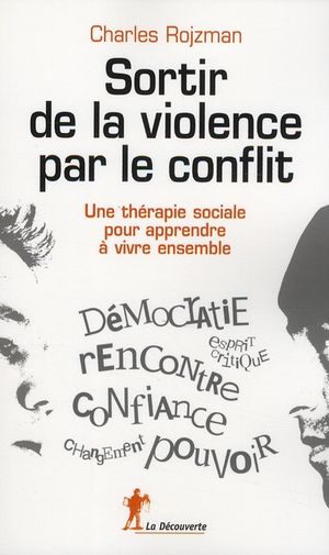 Sortir de la violence par le conflit