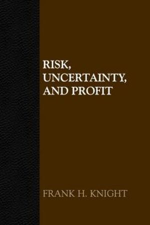 Risk, uncertainty and profit