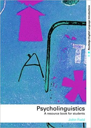 Psycholinguistics: A resource book for students