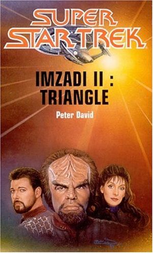Imzadi II : Triangle - Star Trek The Next Generation (Fleuve Noir), tome 60