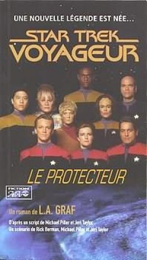 Le Protecteur - Star Trek : Voyager, tome 1