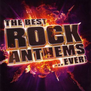 The Best Rock Anthems ...Ever!